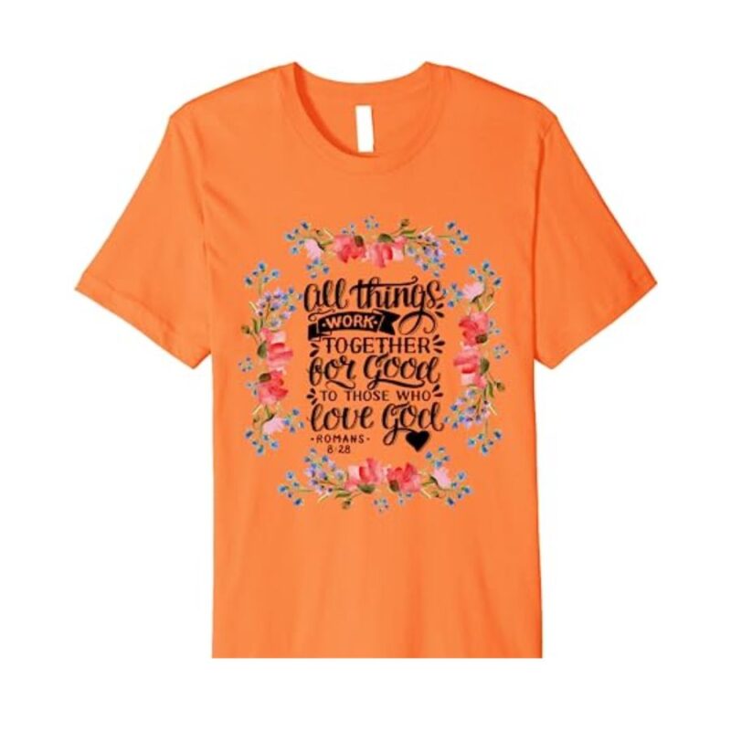 All things work together for good Flower T-Shirt
