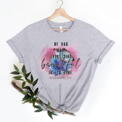 He Has Made Everything Beautiful In Its Time Shirt, T-shirts Suitable for Many Ages