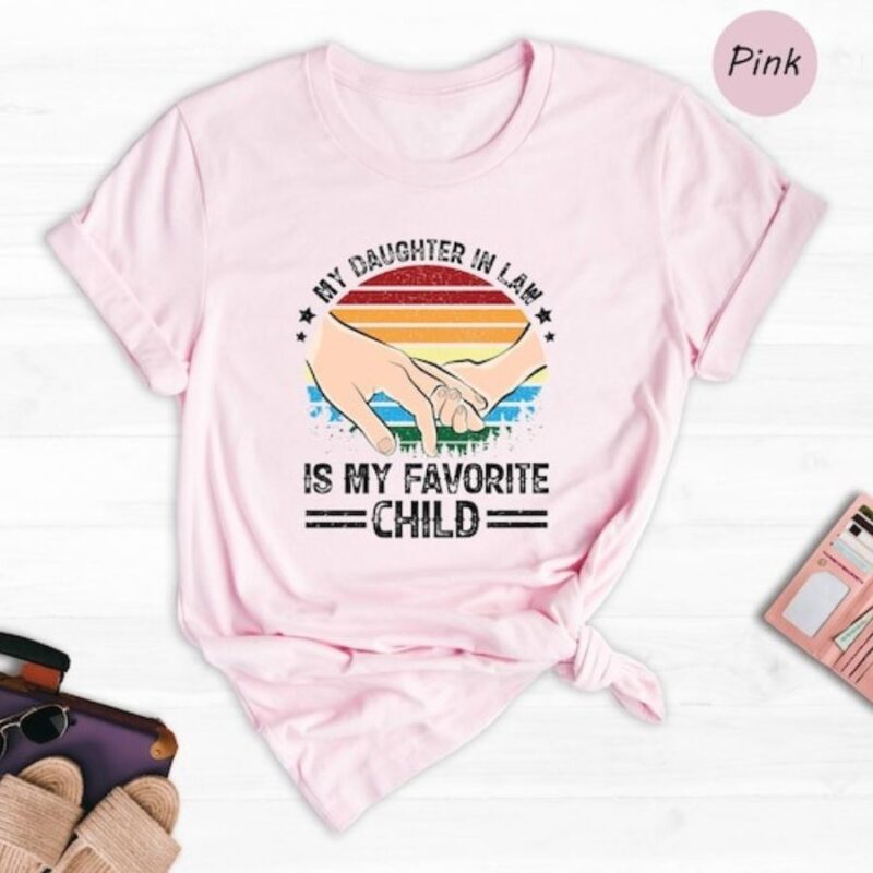 My Daughter in Law is My Favorite Child Shirt,My Daughter-in-law,Favorite Child Shirt