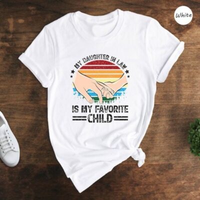 My Daughter in Law is My Favorite Child Shirt,My Daughter-in-law,Favorite Child Shirt