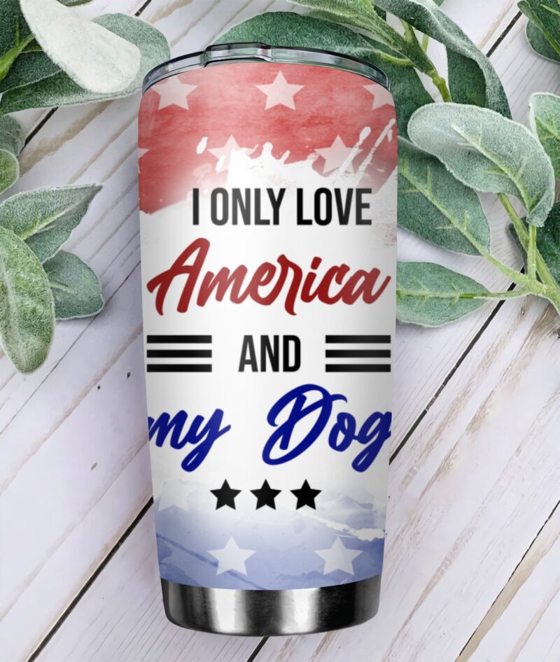I Only Love American And My Dog Personalized Tumbler