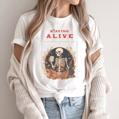 Staying Alive Shirt - Trendy Coffee Shirt, Coffee Lovers Gift