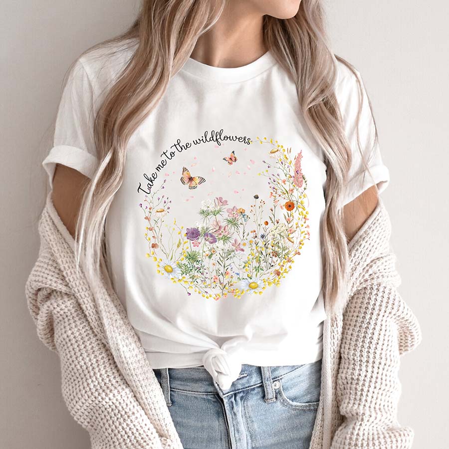 Floral Shirt – Take Me To The Wildflowers Shirt, Gift For Women, Grandma