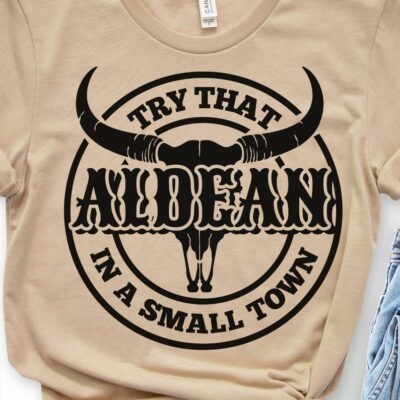 Try That In A Small Town Shirt- Girl Country Shirt
