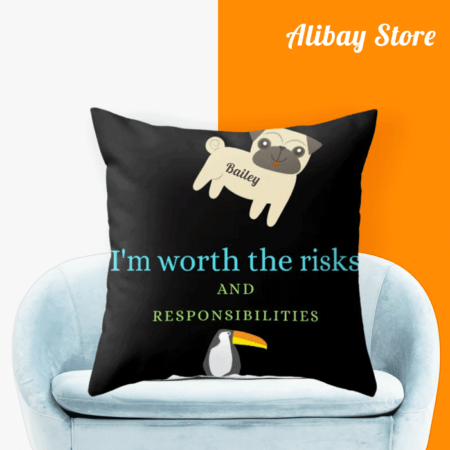 "I'm Worth the Risks" Pug Pillow -Personalized Dog Pillow