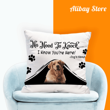 "No Need to Knock I Know You're Here" Custom Golden Retriever Pillow